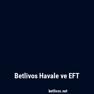 Betlivos Havale ve EFT