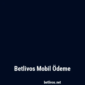 Betlivos Mobil Ödeme